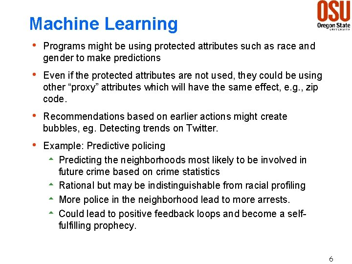 Machine Learning h Programs might be using protected attributes such as race and gender