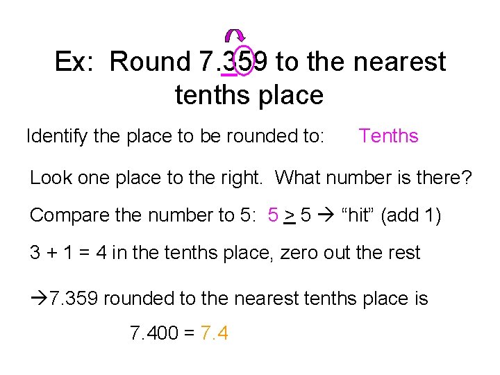 Ex: Round 7. 359 to the nearest tenths place Identify the place to be