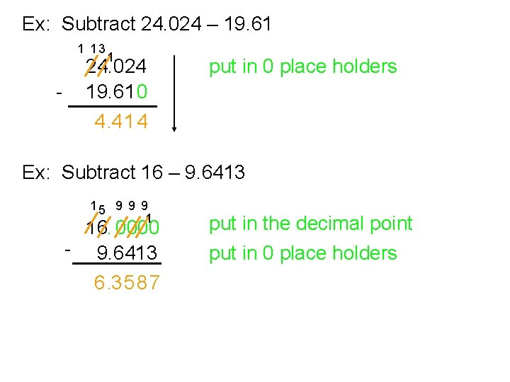 Ex: Subtract 24. 024 – 19. 61 1 13 - 1 24. 024 19.