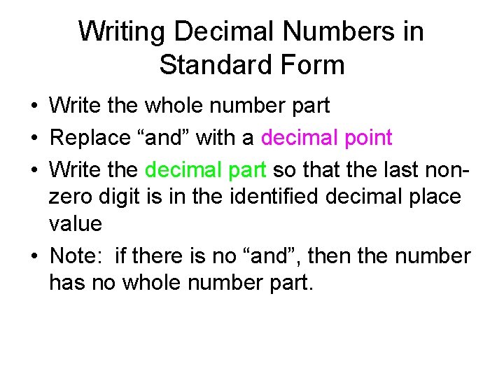 Writing Decimal Numbers in Standard Form • Write the whole number part • Replace