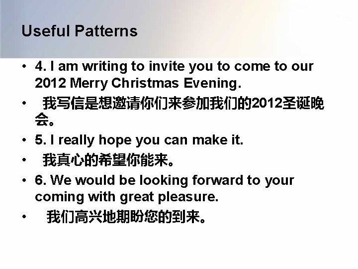 Useful Patterns • 4. I am writing to invite you to come to our