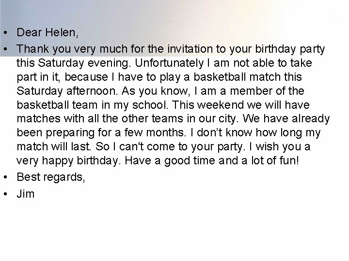  • Dear Helen, • Thank you very much for the invitation to your