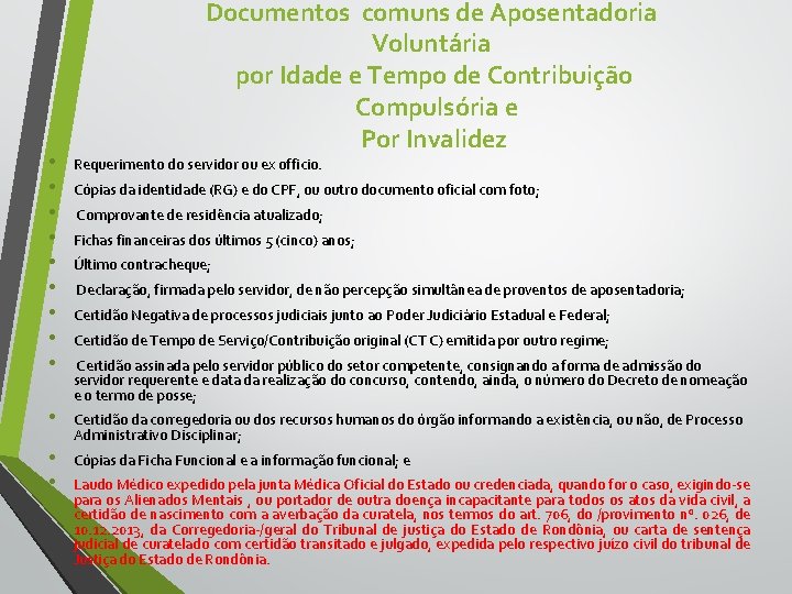 Documentos comuns de Aposentadoria Voluntária por Idade e Tempo de Contribuição Compulsória e Por