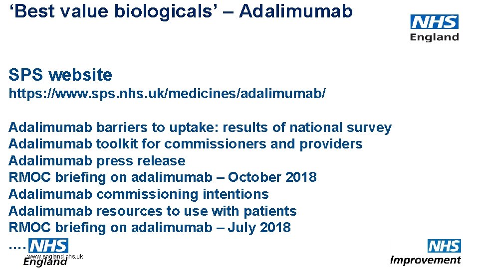‘Best value biologicals’ – Adalimumab SPS website https: //www. sps. nhs. uk/medicines/adalimumab/ Adalimumab barriers