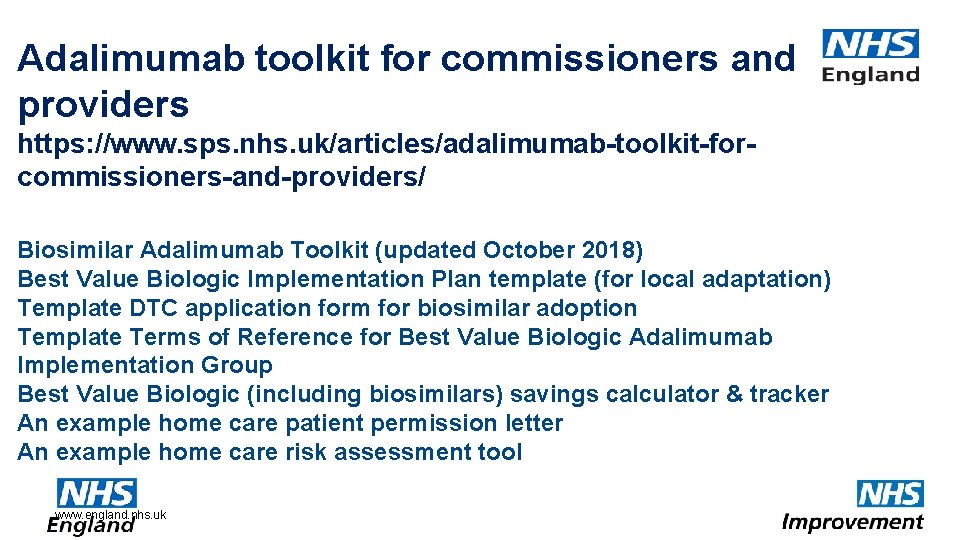 Adalimumab toolkit for commissioners and providers https: //www. sps. nhs. uk/articles/adalimumab-toolkit-forcommissioners-and-providers/ Biosimilar Adalimumab Toolkit