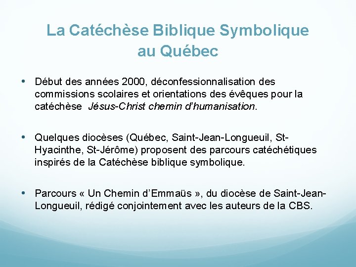 La Catéchèse Biblique Symbolique au Québec • Début des années 2000, déconfessionnalisation des commissions