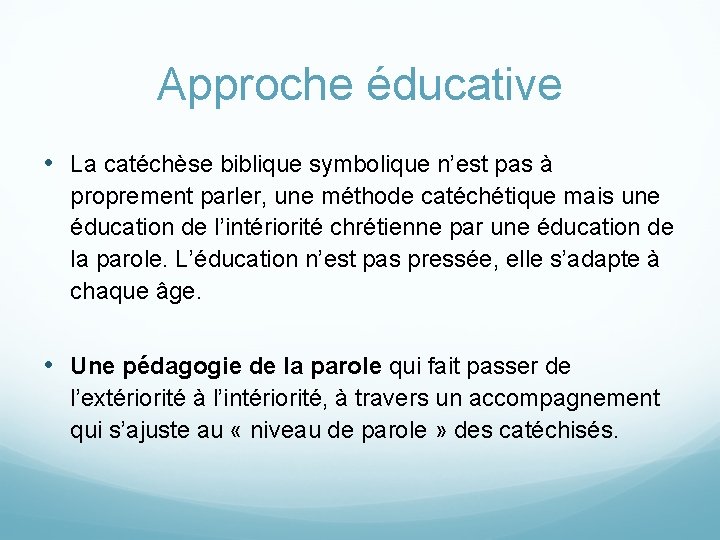 Approche éducative • La catéchèse biblique symbolique n’est pas à proprement parler, une méthode