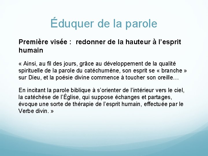 Éduquer de la parole Première visée : redonner de la hauteur à l’esprit humain