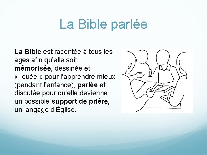 La Bible parlée La Bible est racontée à tous les âges afin qu’elle soit