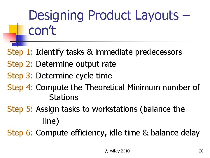 Designing Product Layouts – con’t Step 1: 2: 3: 4: Identify tasks & immediate Designing Product Layouts – con’t Step 1: 2: 3: 4: Identify tasks & immediate