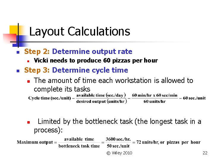Layout Calculations n Step 2: Determine output rate n n Vicki needs to produce Layout Calculations n Step 2: Determine output rate n n Vicki needs to produce