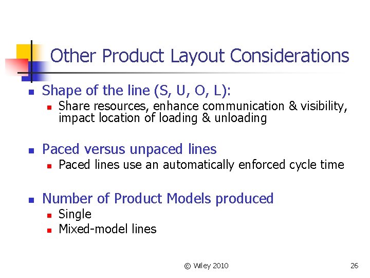 Other Product Layout Considerations n Shape of the line (S, U, O, L): n Other Product Layout Considerations n Shape of the line (S, U, O, L): n