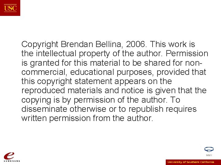 Copyright Brendan Bellina, 2006. This work is the intellectual property of the author. Permission