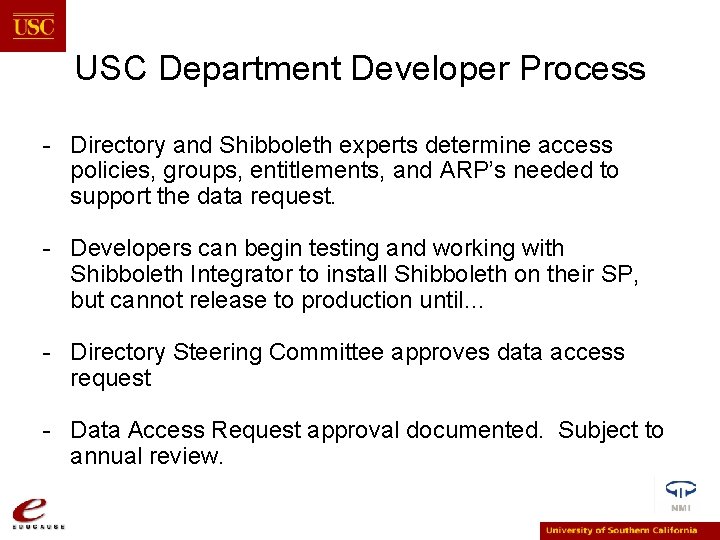 USC Department Developer Process - Directory and Shibboleth experts determine access policies, groups, entitlements,