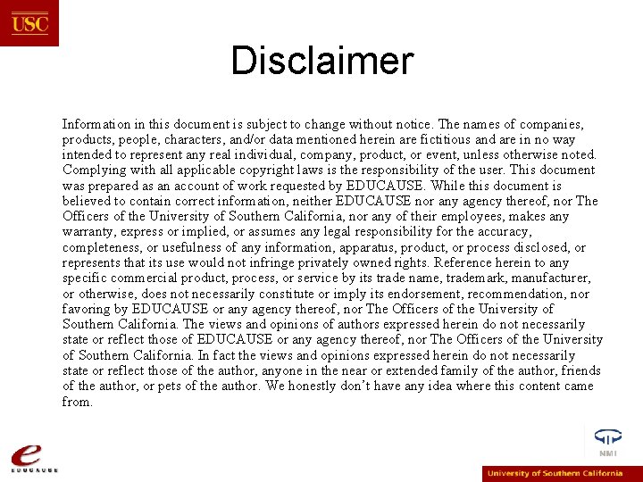 Disclaimer Information in this document is subject to change without notice. The names of