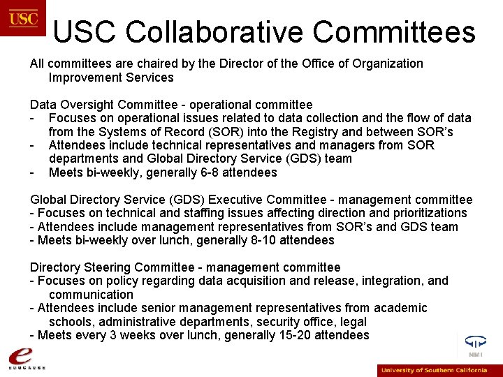 USC Collaborative Committees All committees are chaired by the Director of the Office of