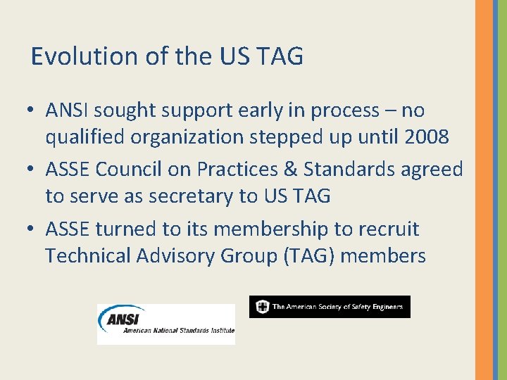 Evolution of the US TAG • ANSI sought support early in process – no