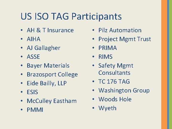 US ISO TAG Participants • • • AH & T Insurance AIHA AJ Gallagher