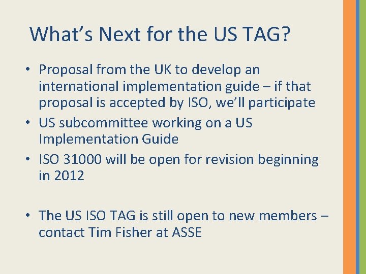 What’s Next for the US TAG? • Proposal from the UK to develop an