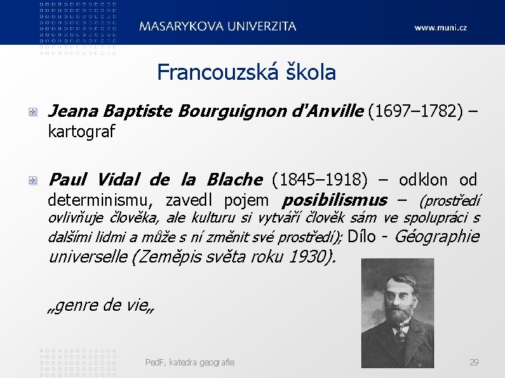 Francouzská škola Jeana Baptiste Bourguignon d'Anville (1697– 1782) – kartograf Paul Vidal de la