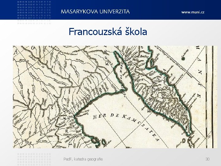 Francouzská škola Ped. F, katedra geografie 30 