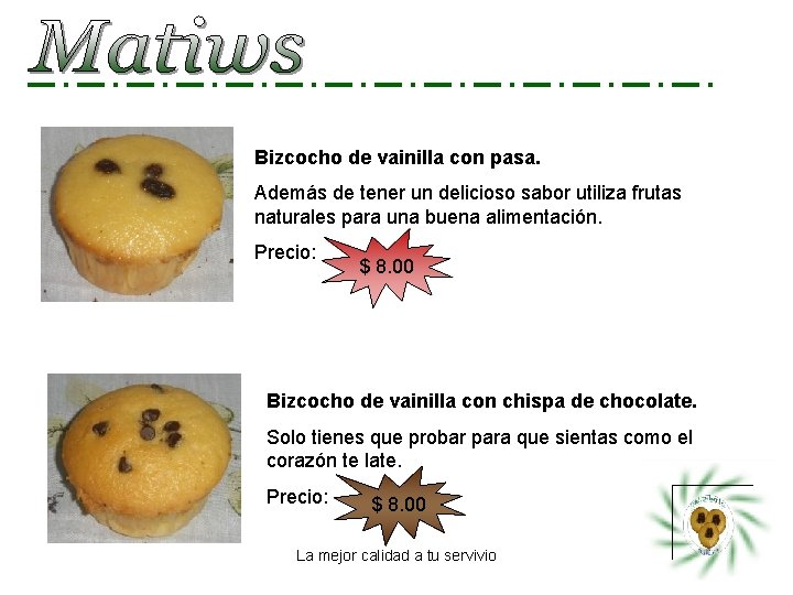 Bizcocho de vainilla con pasa. Además de tener un delicioso sabor utiliza frutas naturales