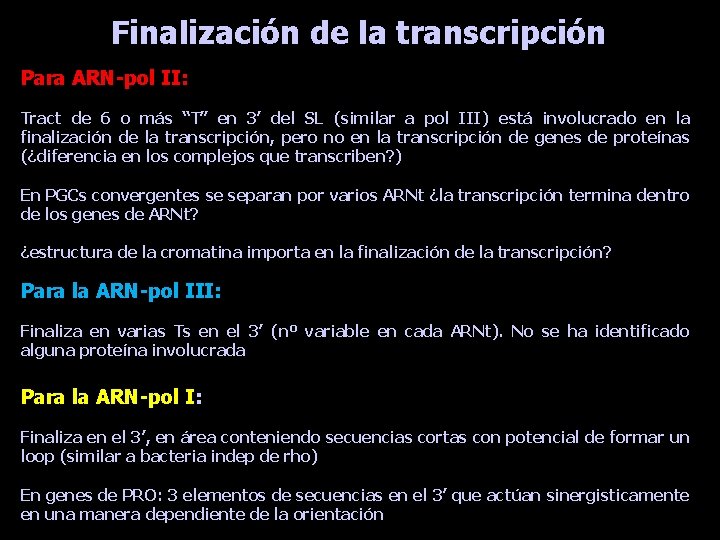 Finalización de la transcripción Para ARN-pol II: Tract de 6 o más “T” en