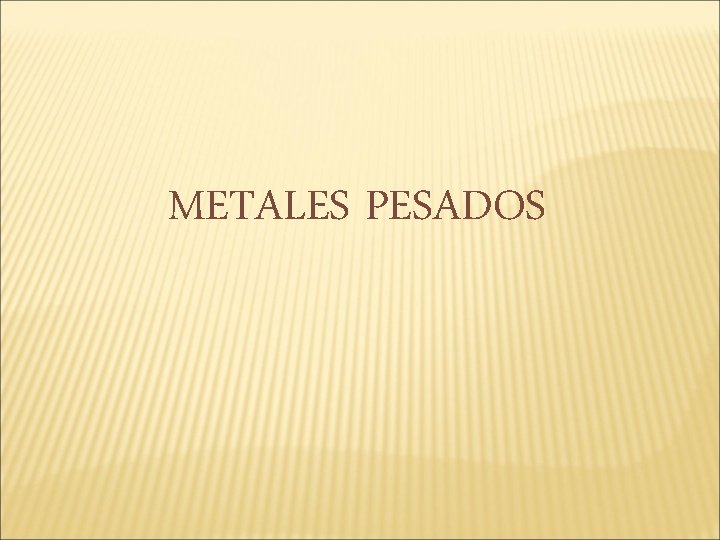 METALES PESADOS 