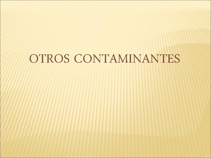 OTROS CONTAMINANTES 