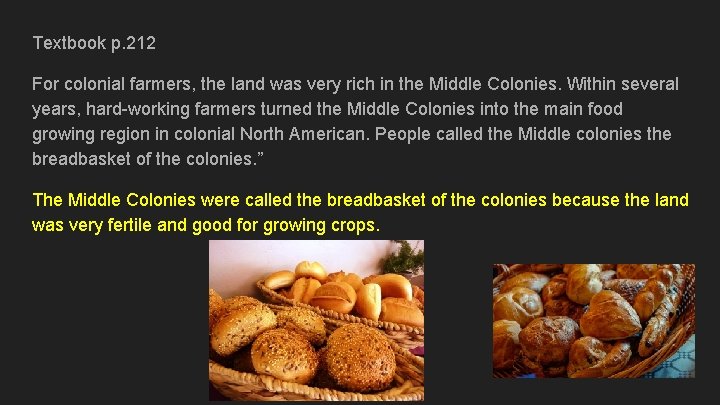 Textbook p. 212 For colonial farmers, the land was very rich in the Middle