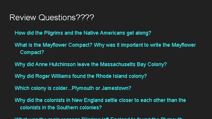 Review Questions? ? How did the Pilgrims and the Native Americans get along? What