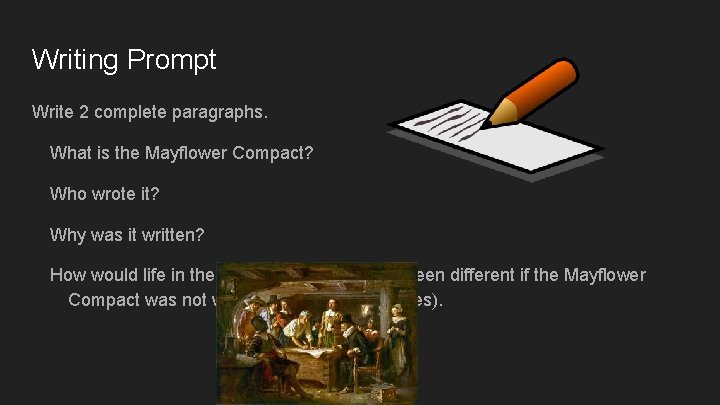 Writing Prompt Write 2 complete paragraphs. What is the Mayflower Compact? Who wrote it?