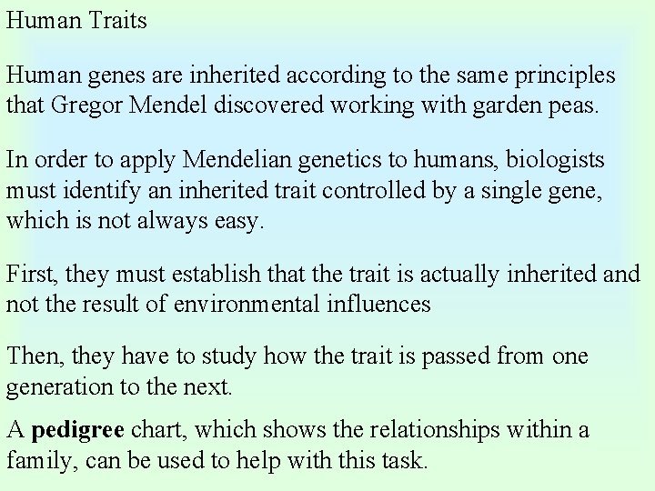 Human Traits Human genes are inherited according to the same principles that Gregor Mendel