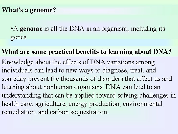 What's a genome? • A genome is all the DNA in an organism, including