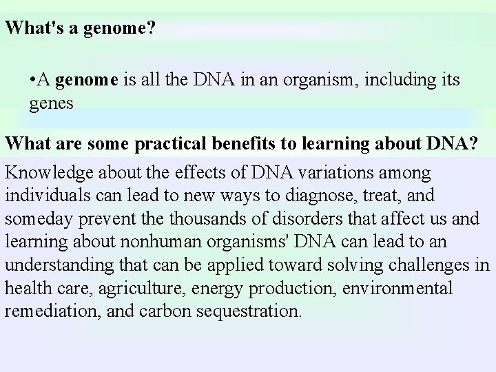 What's a genome? • A genome is all the DNA in an organism, including What's a genome? • A genome is all the DNA in an organism, including