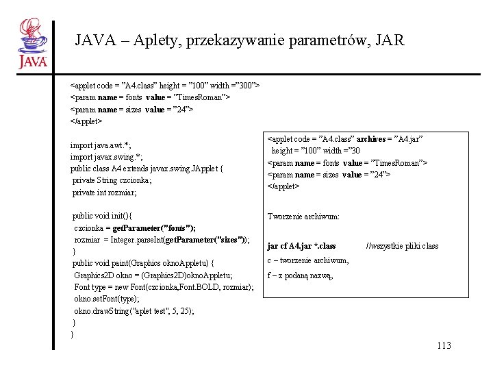 JAVA – Aplety, przekazywanie parametrów, JAR <applet code = ”A 4. class” height =