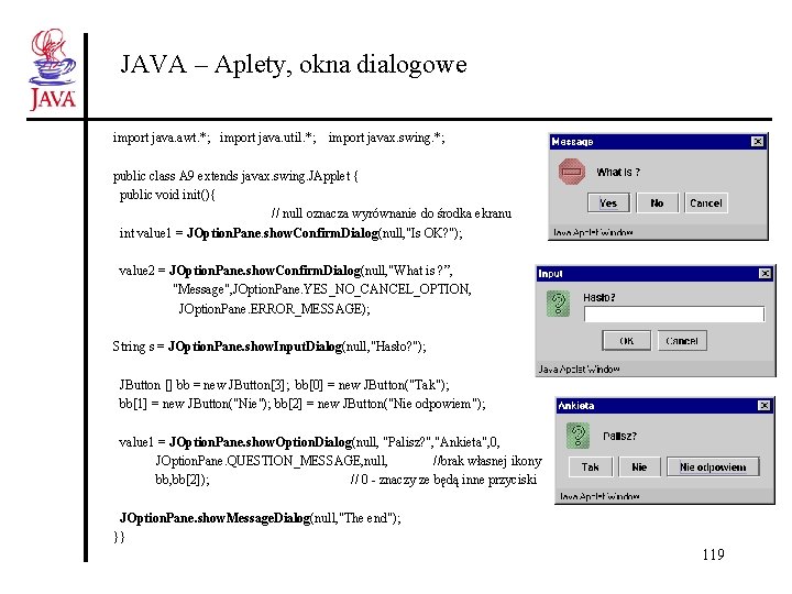 JAVA – Aplety, okna dialogowe import java. awt. *; import java. util. *; import