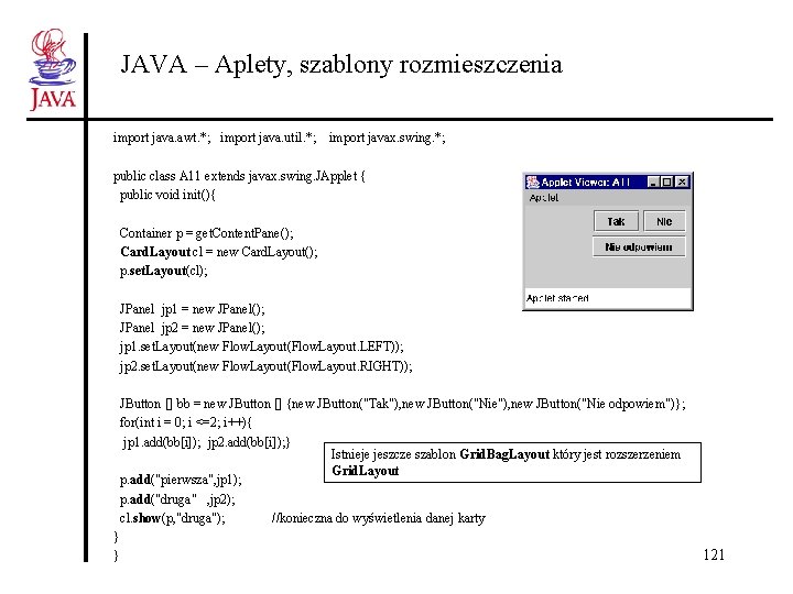 JAVA – Aplety, szablony rozmieszczenia import java. awt. *; import java. util. *; import