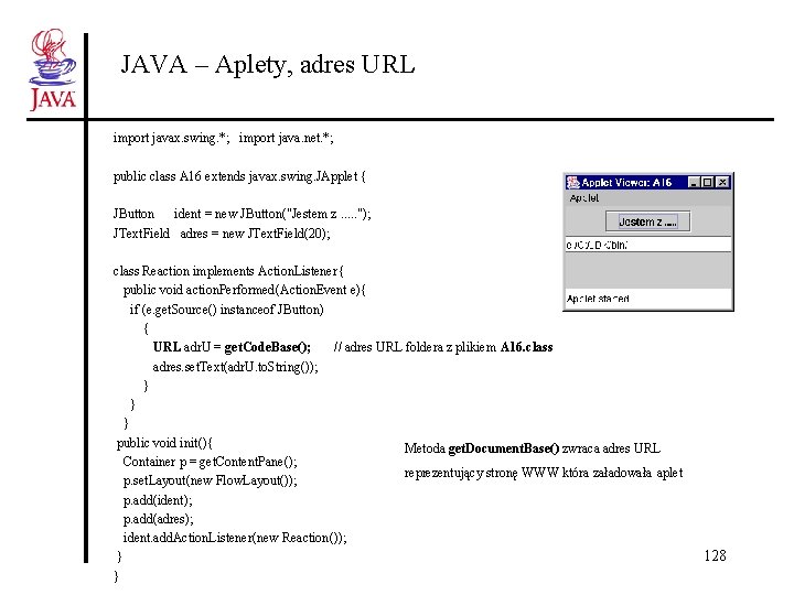 JAVA – Aplety, adres URL import javax. swing. *; import java. net. *; public