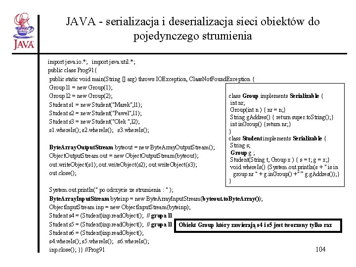 JAVA - serializacja i deserializacja sieci obiektów do pojedynczego strumienia import java. io. *;