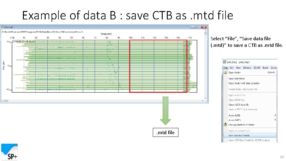 Example of data B : save CTB as. mtd file Select “File”, “Save data
