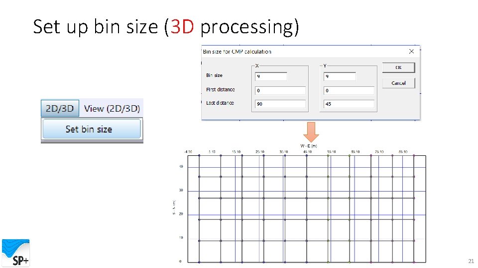 Set up bin size (3 D processing) 21 