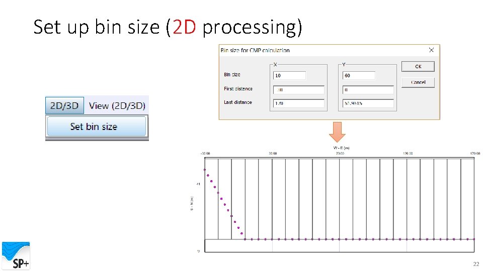 Set up bin size (2 D processing) 22 