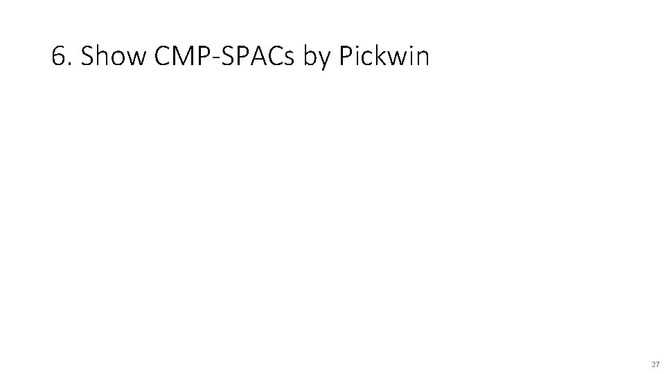 6. Show CMP-SPACs by Pickwin 27 