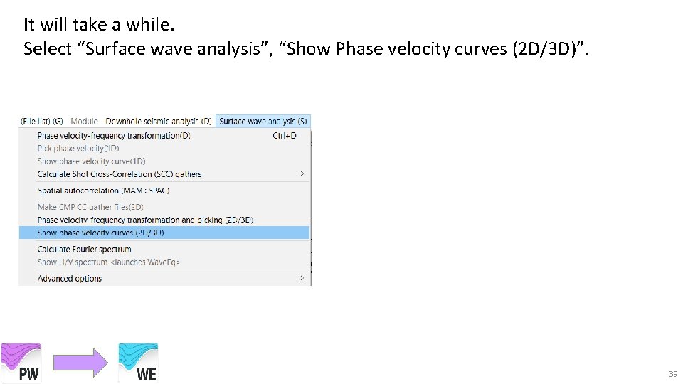 It will take a while. Select “Surface wave analysis”, “Show Phase velocity curves (2