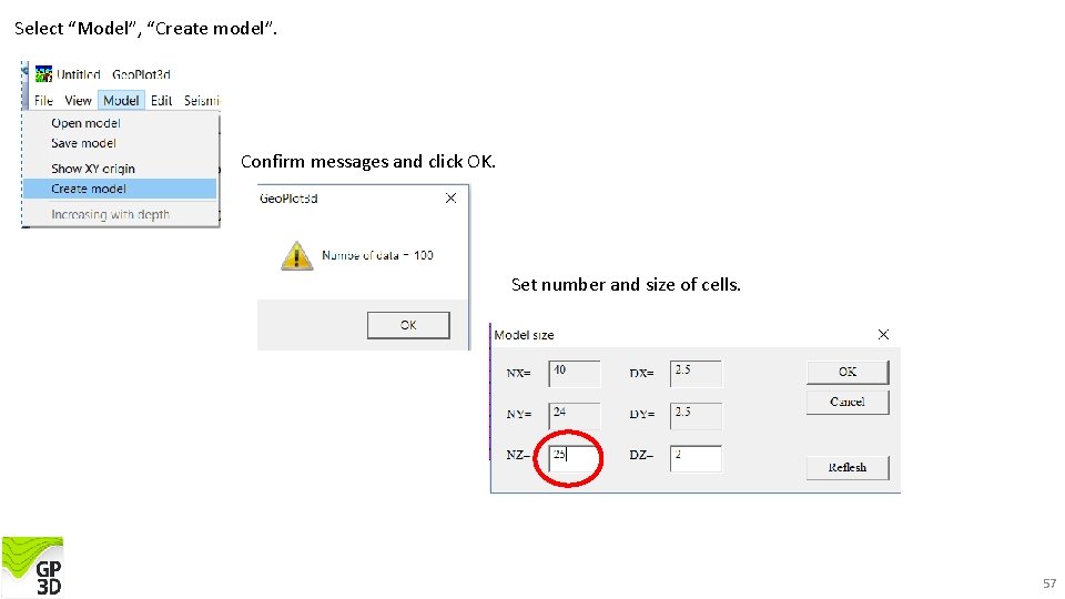 Select “Model”, “Create model”. Confirm messages and click OK. Set number and size of