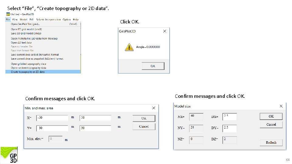 Select “File”, “Create topography or 2 D data”. Click OK. Confirm messages and click