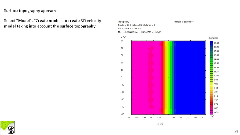 Surface topography appears. Select “Model”, “Create model” to create 3 D velocity model taking