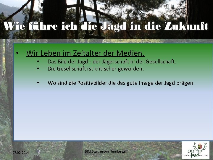  • Wir Leben im Zeitalter der Medien. • • Das Bild der Jagd