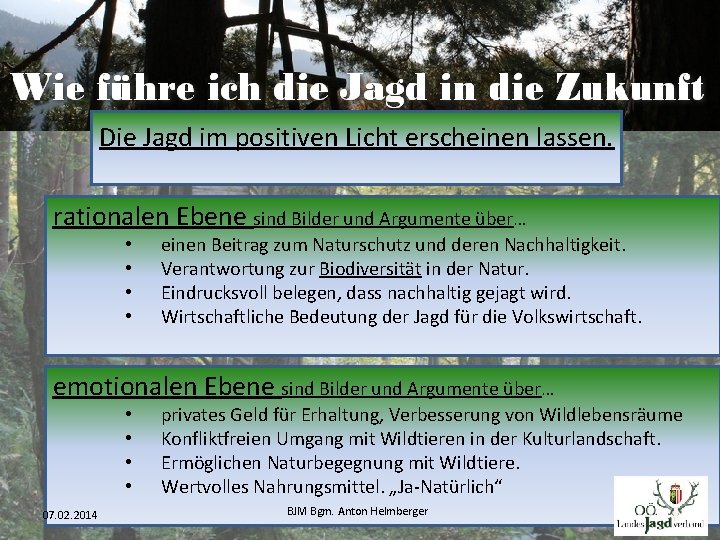 Die Jagd im positiven Licht erscheinen lassen. rationalen Ebene sind Bilder und Argumente über…